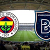 Fenerbahçe İstanbul Başakşehir maçı ne zaman saat kaçta başlayacak? (FB - İ.Başakşehir) Fenerbahçe İstanbul Başakşehir maçı ne zaman saat kaçta başlayacak? (FB - İ.Başakşehir)