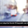 Mısır, Fas ve Libya da Kovid-19 kaynaklı can kayıpları ...