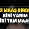 SGK, Bağkur, SSK, emekli, memur, dul, yetim herkesi ilgilendiriyor! İki maaş birden biri yarım, biri tam maaş... SGK, Bağkur, SSK, emekli, memur, dul, yetim herkesi ilgilendiriyor! İki maaş birden biri yarım, biri tam maaş...