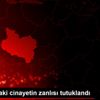 Manisa daki cinayetin zanlısı tutuklandı