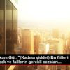 Adalet Bakanı Gül: "(Kadına şiddet) Bu fiilleri engelleyecek ...