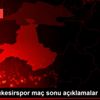 Altay-Balıkesirspor maç sonu açıklamalar Altay-Balıkesirspor maç sonu açıklamalar