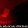 Vatandaşlar balkonlarından İstiklal Marşı nı okudu Vatandaşlar balkonlarından İstiklal Marşı nı okudu