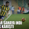 Bursaspor Fenerbahçe maçı karıştı