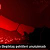 Alanya da Beşiktaş şehitleri unutulmadı Alanya da Beşiktaş şehitleri unutulmadı