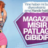 Hande Yener: Magazini herkes sever