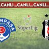 CANLI ANLATIM |Kasımpaşa - Beşiktaş (19:00) CANLI ANLATIM |Kasımpaşa - Beşiktaş (19:00)