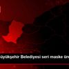 Sakarya Büyükşehir Belediyesi seri maske üretimini ...