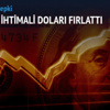 Doların seçim tepkisi sert oldu! Doların seçim tepkisi sert oldu!