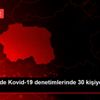 Eskişehir de Kovid-19 denetimlerinde 30 kişiye para ...