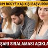 2019 DGS'ye kaç kişi başvurdu? DGS taban puanları ve başarı sıralaması açıklandı mı?