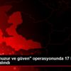 İzmir de "huzur ve güven" operasyonunda 17 kişi gözaltına ...