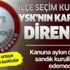 İlçe seçim kurulları, YSK’nın kararına direnmiş! İlçe seçim kurulları, YSK’nın kararına direnmiş!