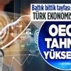 Son dakika: OECD, Türkiye için 2021 yılı büyüme tahminini yükseltti!