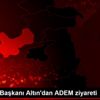 Belediye Başkanı Altın dan ADEM ziyareti