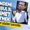 CHP'li İBB Başkanı Ekrem İmamoğlu'na Akşener'in sözleri soruldu: Bütün bu tartışmaların dışında bir insanım