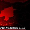 Vali Ayhan dan Anneler Günü mesajı