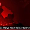 KADEM den Dünya Kadın Hakları Günü mesajı KADEM den Dünya Kadın Hakları Günü mesajı