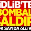 İdlib'te bombalı saldırı: Çok sayıda ölü var İdlib'te bombalı saldırı: Çok sayıda ölü var