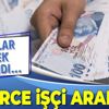 İŞKUR duyurdu: 51 bin işçi aranıyor | İşçi alımına nasıl başvurulur? İŞKUR duyurdu: 51 bin işçi aranıyor | İşçi alımına nasıl başvurulur?