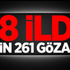 48 ilde 2 bin 261 gözaltı!