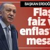 Son dakika: Başkan Erdoğan'dan flaş faiz ve enflasyon mesajı Son dakika: Başkan Erdoğan'dan flaş faiz ve enflasyon mesajı