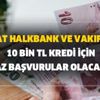 Ziraat, Halkbank ve Vakıfbank 10 bin TL kredi için 2. faz başvurular olacak mı, kredi başvuru sonucu gelmeyenler ne yapacak? Ziraat, Halkbank ve Vakıfbank 10 bin TL kredi için 2. faz başvurular olacak mı, kredi başvuru sonucu gelmeyenler ne yapacak?