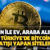 Bitcoin nedir, nasıl alınır? Bitcoin ile ev, araba alınabilir mi? Türkiye'de Bitcoin satışı yapan siteler hangileri? Bitcoin nedir, nasıl alınır? Bitcoin ile ev, araba alınabilir mi? Türkiye'de Bitcoin satışı yapan siteler hangileri?