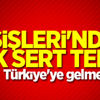 Dışişleri'nden çok sert tepki! Türkiye'ye gelme