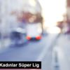 Hentbol: Kadınlar Süper Lig Hentbol: Kadınlar Süper Lig
