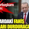 ﻿Cumhurbaşkanı Erdoğan: Raflardaki fahiş fiyatları durduracağız!