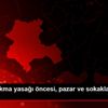 Sokağa çıkma yasağı öncesi, pazar ve sokaklarda yoğunluk Sokağa çıkma yasağı öncesi, pazar ve sokaklarda yoğunluk