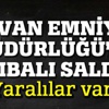 Silvan Emniyet Müdürlüğü'ne bombalı saldırı!