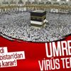 Umreye gidecekler dikkat! Suudi Arabistan'dan flaş koronavirüs kararı!