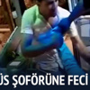 Minibüs şoförüne feci dayak Minibüs şoförüne feci dayak