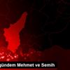 Altay da gündem Mehmet ve Semih