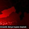 Artistik cimnastik dünya kupası başladı