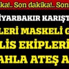 Diyarbakır alev alev yandı!