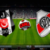 Beşiktaş – River Plate Beşiktaş – River Plate