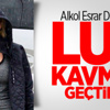 Alkol Esrar Derken: Lut Kavmini Geçtiler