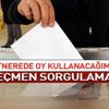 YSK seçmen sorgulama nasıl yapılır? 2019 İstanbul'da nerede oy kullanacağım? 23 Haziran seçmen kaydı sorgulama