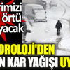 ﻿Meteorolojiden yoğun kar uyarısı