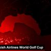 2019 Turkish Airlines World Golf Cup 2019 Turkish Airlines World Golf Cup