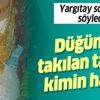 Yargıtay son sözü söyledi! Düğünde takılan takılar kimin hakkı? Yargıtay son sözü söyledi! Düğünde takılan takılar kimin hakkı?