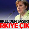 Merkel'den şaşırtan Türkiye çıkışı Merkel'den şaşırtan Türkiye çıkışı