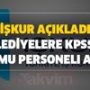 12 Temmuz İŞKUR personel alım kadroları! KPSS şartsız İŞKUR en az ilkokul mezunu belediyelere kamu personeli alımı şartları! 12 Temmuz İŞKUR personel alım kadroları! KPSS şartsız İŞKUR en az ilkokul mezunu belediyelere kamu personeli alımı şartları!
