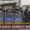 'Paralel'de serbest kalanların sayısı 6'ya yükseli