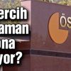 Ek tercih son tarih ne zaman? Ek yerleştirmeler nasıl yapılacak?