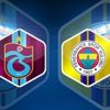 İşte Trabzonspor - Fenerbahçe derbisinin ilk 11'leri