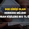 SGK (SSK) girişi olan herkese müjde! Başvuran kişilere 801 TL ödeme yapılacak! İşte detaylar SGK (SSK) girişi olan herkese müjde! Başvuran kişilere 801 TL ödeme yapılacak! İşte detaylar